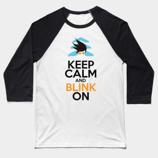 Keep Calm and Blink On Baseball T-Shirt